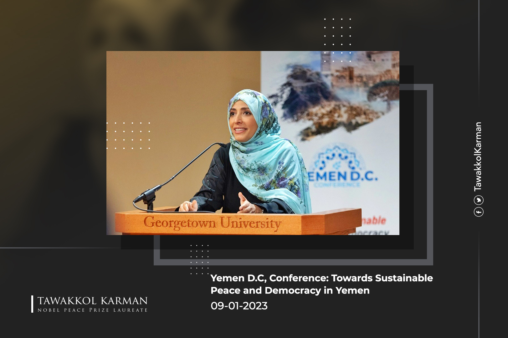 Tawakkol Karman Speech at: Yemen D.C, Conference: Towards Sustainable Peace and Democracy in Yemen
